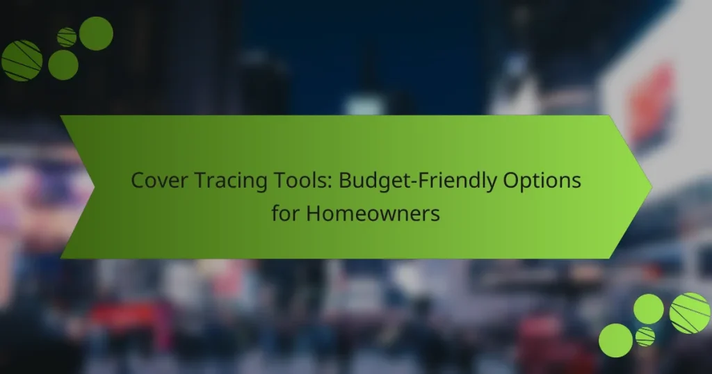 Cover Tracing Tools: Budget-Friendly Options for Homeowners