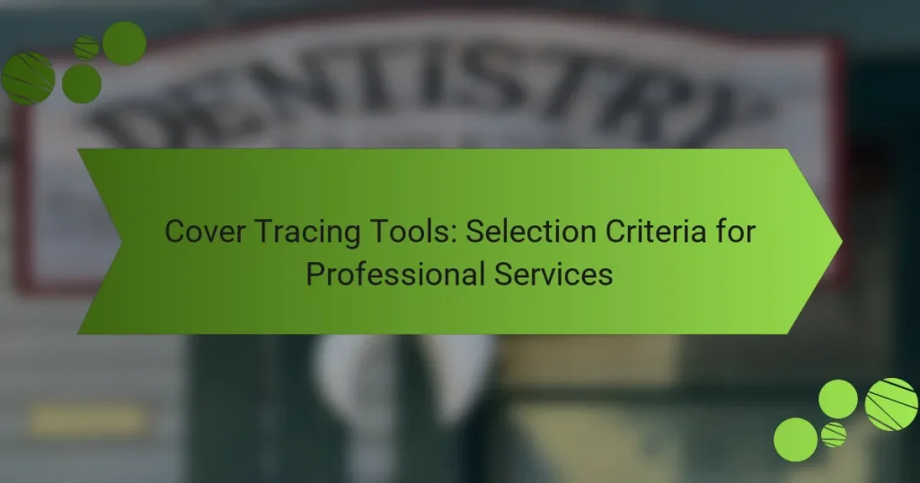 Cover Tracing Tools: Selection Criteria for Professional Services