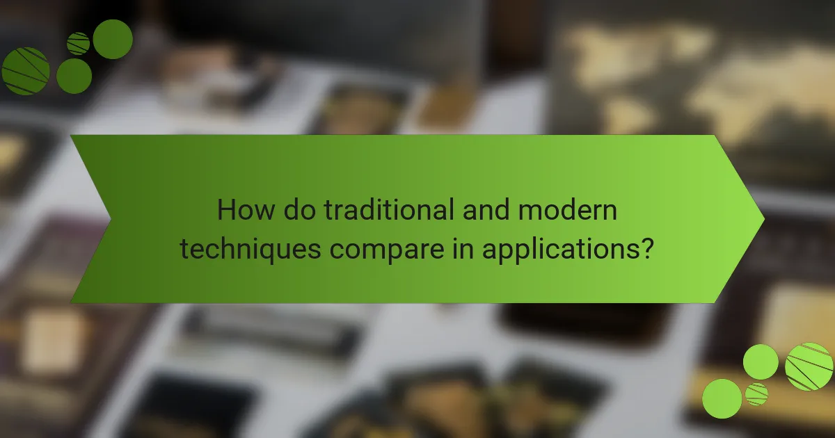 How do traditional and modern techniques compare in applications?